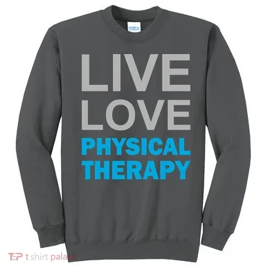 Live Love Physical Therapy Sweatshirt