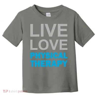 Live Love Physical Therapy Toddler T-Shirt