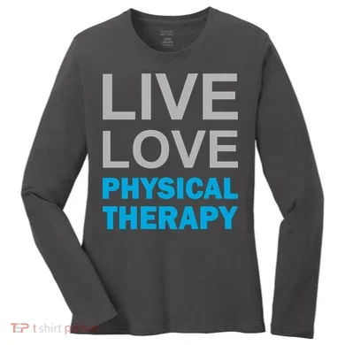Live Love Physical Therapy Women's Long Sleeve Shirt
