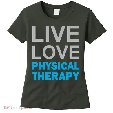 Live Love Physical Therapy Women's T-Shirt
