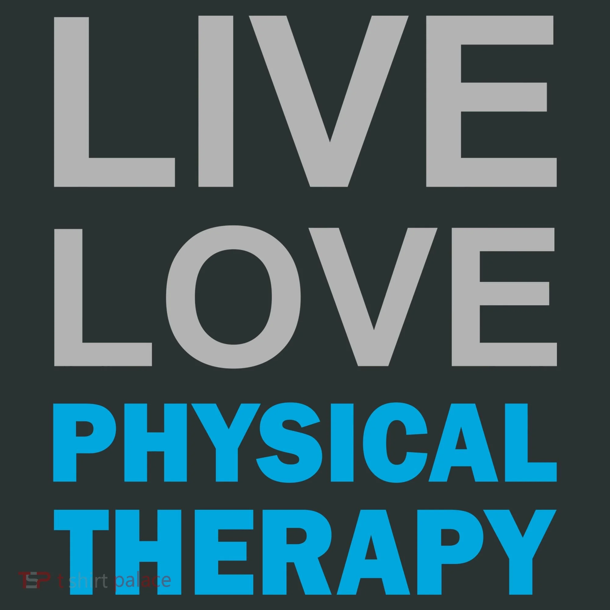 Live Love Physical Therapy Kids T-Shirt