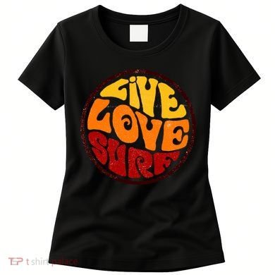 Live Love Surf Women's T-Shirt