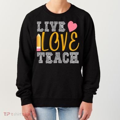 Live Love Teach Women's Sweatshirt
