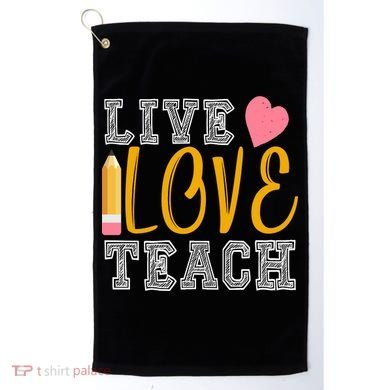 Live Love Teach Golf Towel
