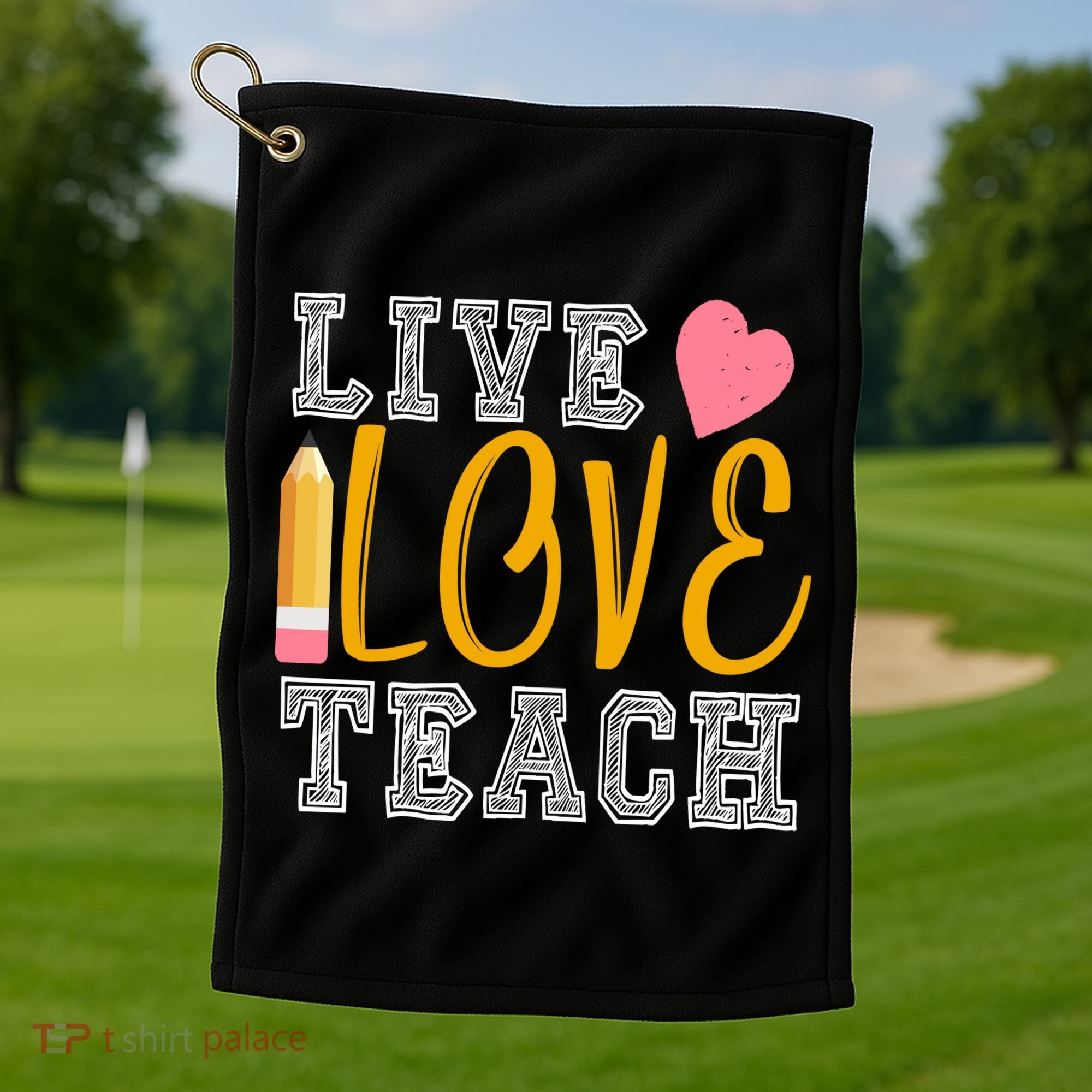 Live Love Teach Golf Towel