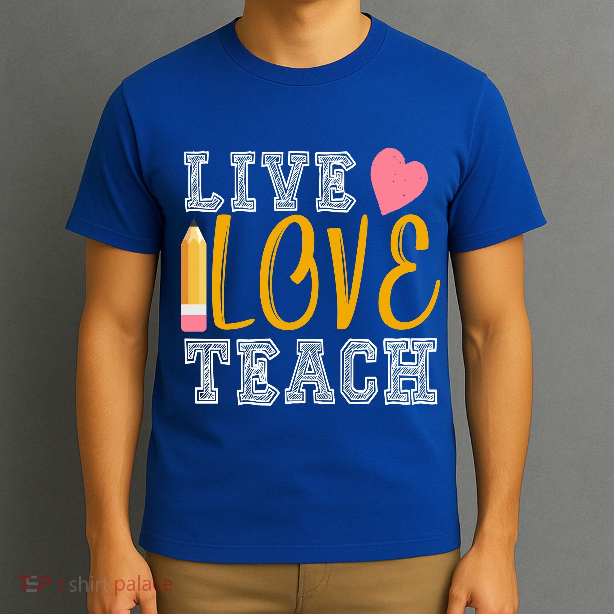 Live Love Teach T-Shirt