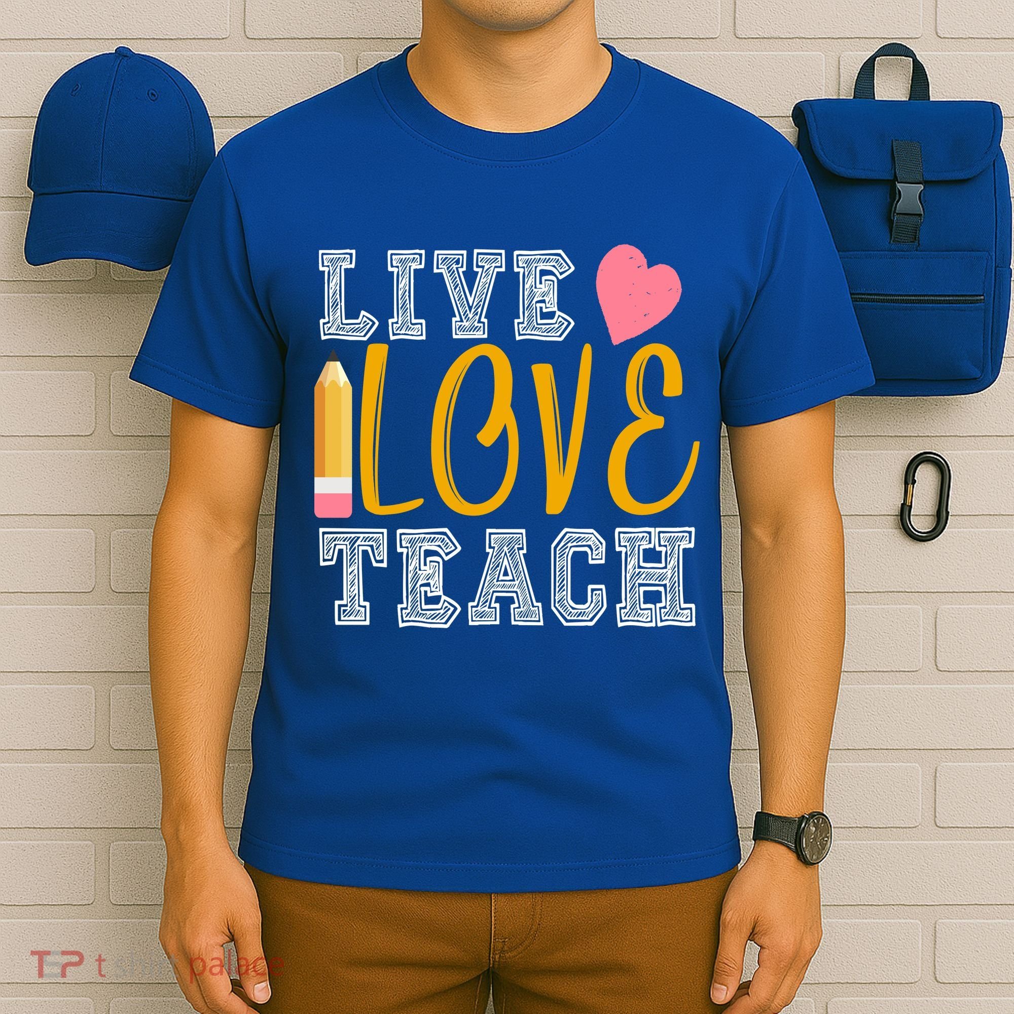 Live Love Teach T-Shirt