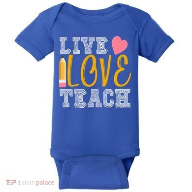 Live Love Teach Baby Bodysuit