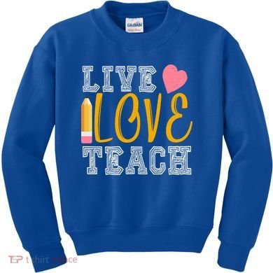 Live Love Teach Kids Sweatshirt