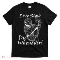 Live Slow Die Whenever Funny Sloth T-Shirt thumb 0