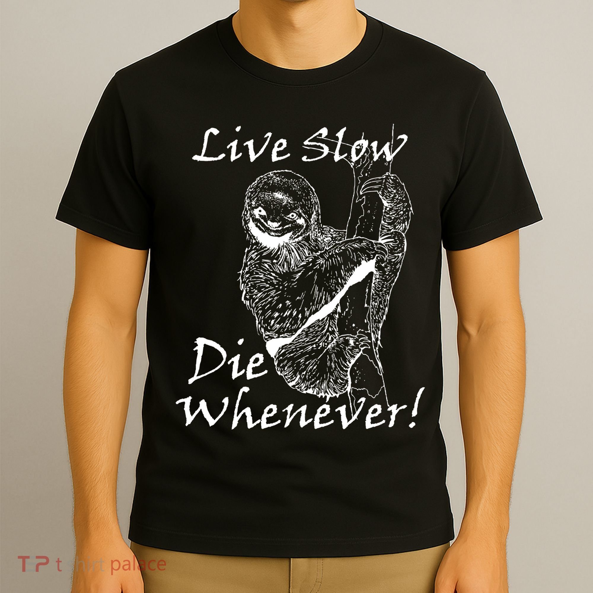 Live Slow Die Whenever Funny Sloth T-Shirt
