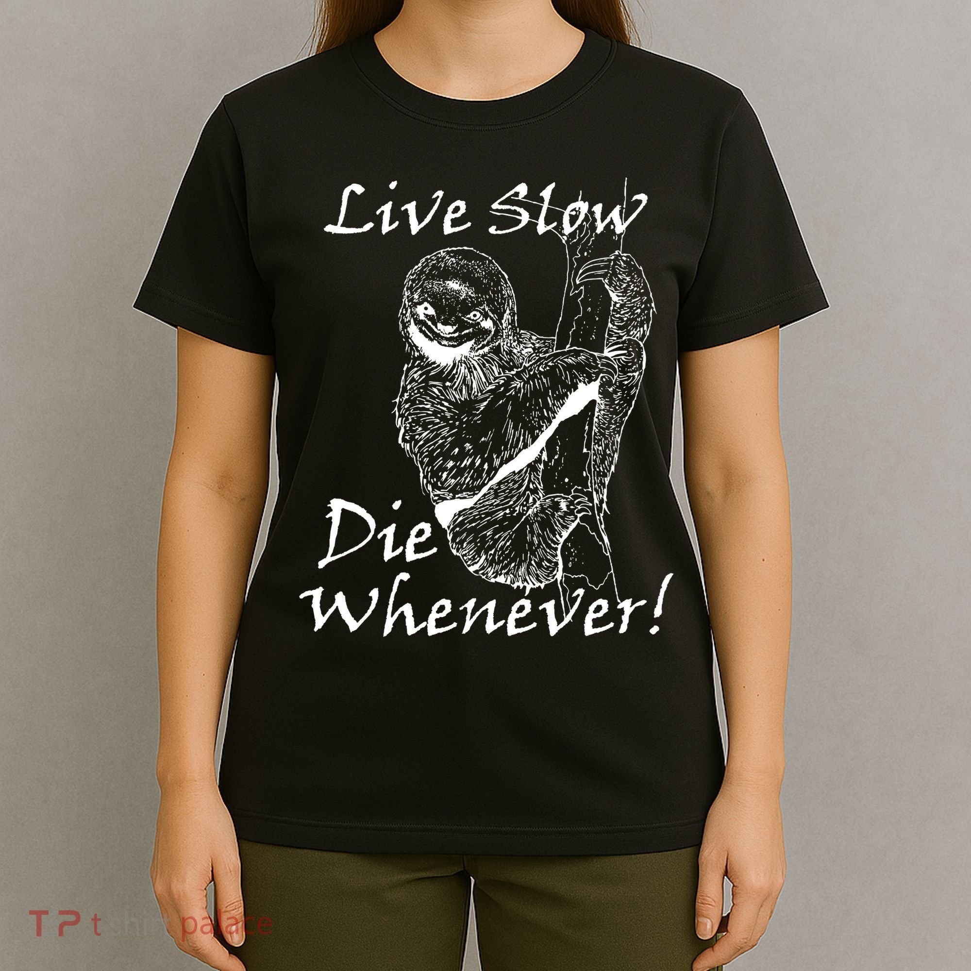 Live Slow Die Whenever Funny Sloth T-Shirt