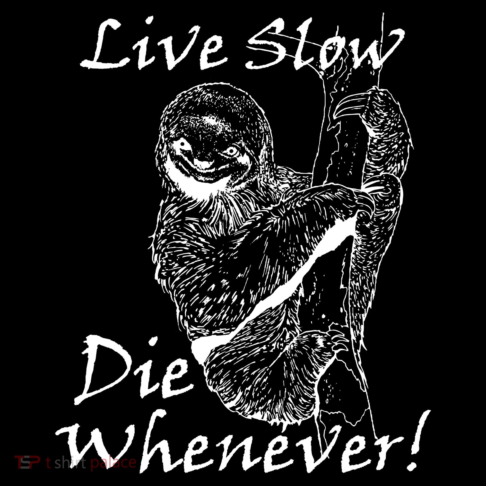 Live Slow Die Whenever Funny Sloth T-Shirt