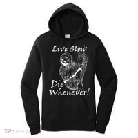 Live Slow Die Whenever Funny Sloth Women's Hoodie thumb 0