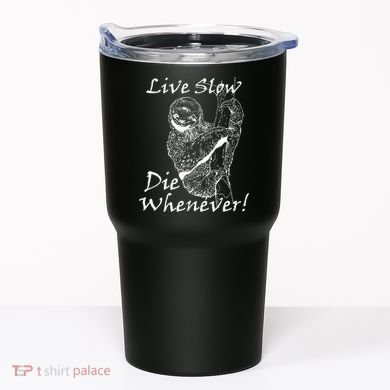 Live Slow Die Whenever Funny Sloth Tumbler