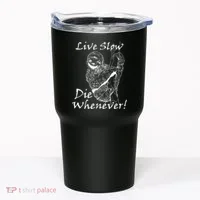 Live Slow Die Whenever Funny Sloth Tumbler thumb 0