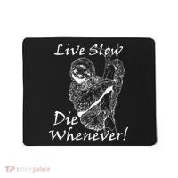 Live Slow Die Whenever Funny Sloth Mousepad thumb 0