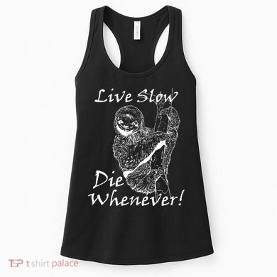 Live Slow Die Whenever Funny Sloth Women's Tank Top