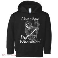 Live Slow Die Whenever Funny Sloth Toddler Hoodie thumb 0