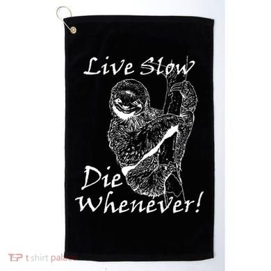 Live Slow Die Whenever Funny Sloth Golf Towel