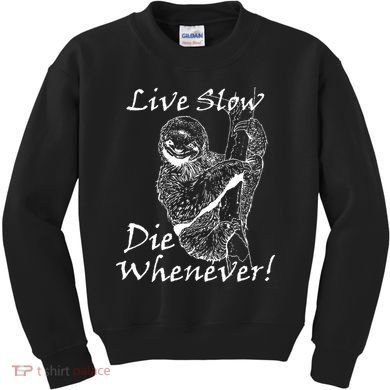 Live Slow Die Whenever Funny Sloth Kids Sweatshirt
