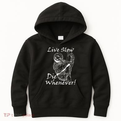 Live Slow Die Whenever Funny Sloth Kids Hoodie