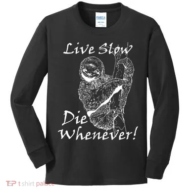 Live Slow Die Whenever Funny Sloth Kids Long Sleeve Shirt