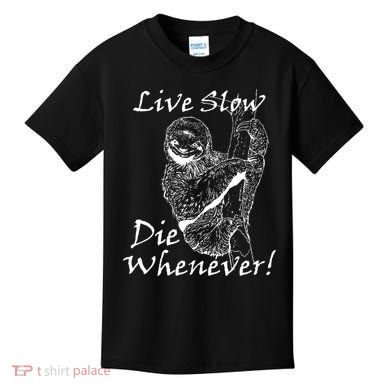Live Slow Die Whenever Funny Sloth Kids T-Shirt