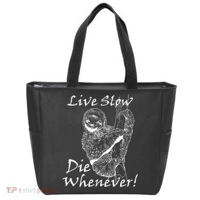 Live Slow Die Whenever Funny Sloth Tote Bag