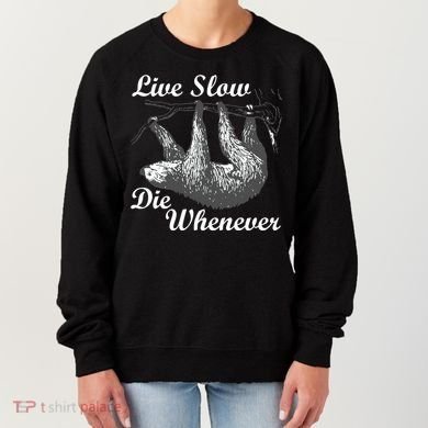 Live Slow Die Whenever Sloth Women's Sweatshirt