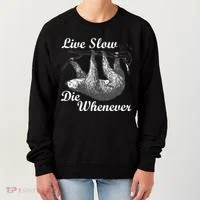 Live Slow Die Whenever Sloth Women's Sweatshirt thumb 0