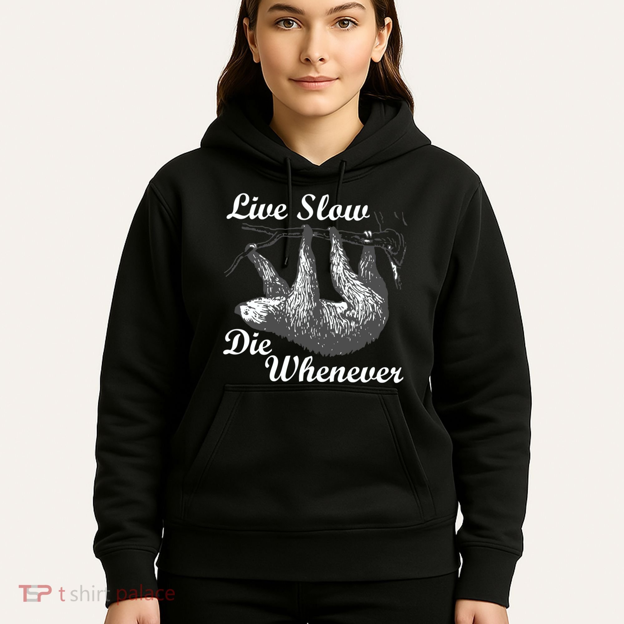 Live Slow Die Whenever Sloth Hoodie