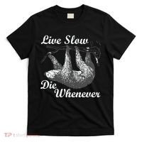 Live Slow Die Whenever Sloth T-Shirt thumb 0