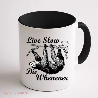 Live Slow Die Whenever Sloth Coffee Mug back