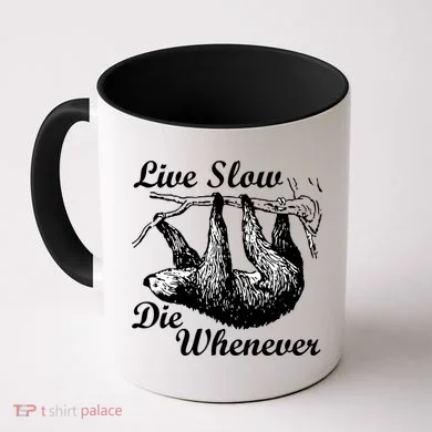 Live Slow Die Whenever Sloth Coffee Mug