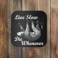 Live Slow Die Whenever Sloth Coaster thumb 0
