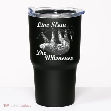 Live Slow Die Whenever Sloth Tumbler