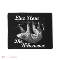 Live Slow Die Whenever Sloth Mousepad thumb 0