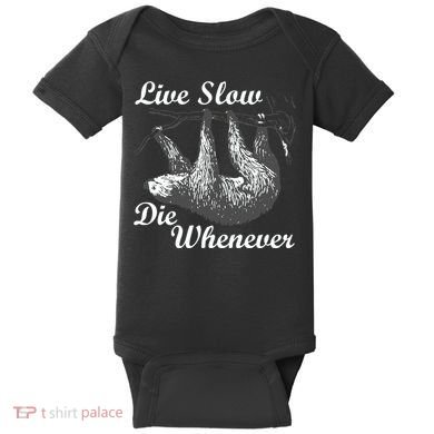 Live Slow Die Whenever Sloth Baby Bodysuit