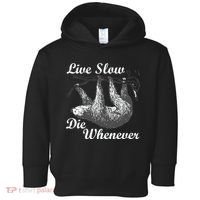Live Slow Die Whenever Sloth Toddler Hoodie thumb 0