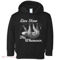 Live Slow Die Whenever Sloth Toddler Hoodie thumb 0