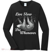 Live Slow Die Whenever Sloth Women's Long Sleeve Shirt thumb 0
