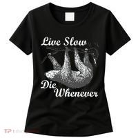 Live Slow Die Whenever Sloth Women's T-Shirt thumb 0