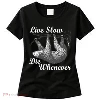 Live Slow Die Whenever Sloth Women's T-Shirt thumb 0