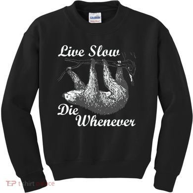 Live Slow Die Whenever Sloth Kids Sweatshirt