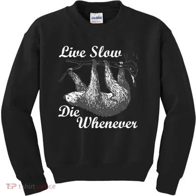 Live Slow Die Whenever Sloth Kids Sweatshirt