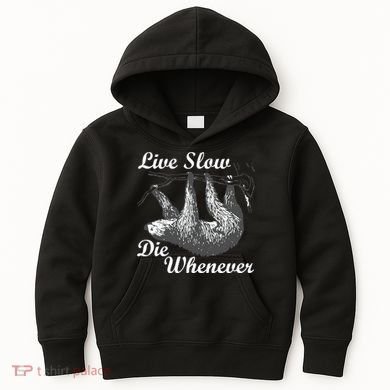 Live Slow Die Whenever Sloth Kids Hoodie