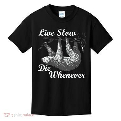 Live Slow Die Whenever Sloth Kids T-Shirt
