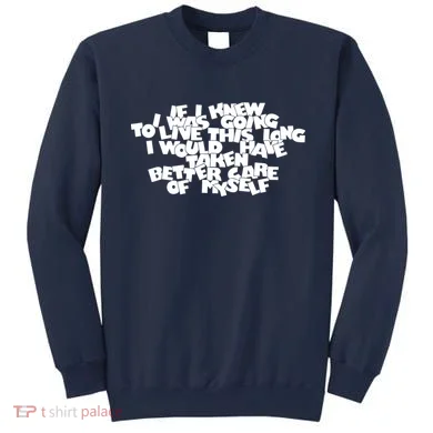Live This Long Funny Birthday Sweatshirt