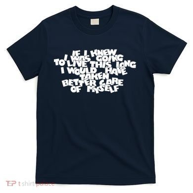 Live This Long Funny Birthday T-Shirt
